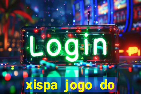 xispa jogo do bicho tabela